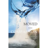 Moved With Compassion: A New Wineskin for Healing and Deliverance