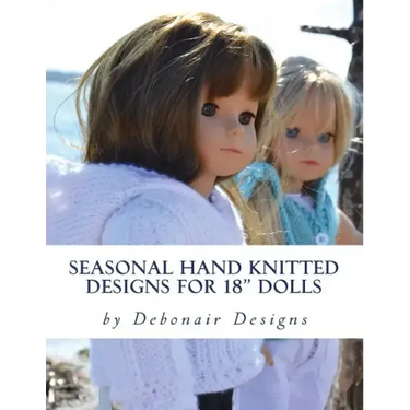 Seasonal Hand Knitted Designs for 18" Dolls: Spring/Summer Collection