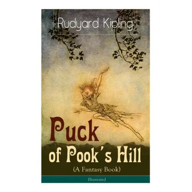 Puck of Pook's Hill (A Fantasy Book) - Illustrated