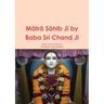 Mātrā Sāhib Jī by Baba Sri Chand Ji