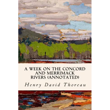A Week on the Concord and Merrimack Rivers (annotated)