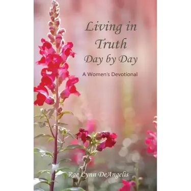 Living in Truth Day by Day: A Women's Devotional