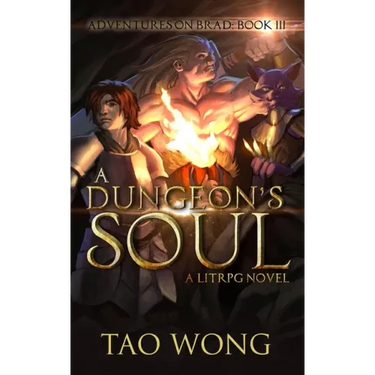 A Dungeon's Soul: Book 3 of the Adventures on Brad
