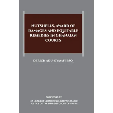 Nutshells, Award of Damages and Equitable Remedies in Ghanaian Courts