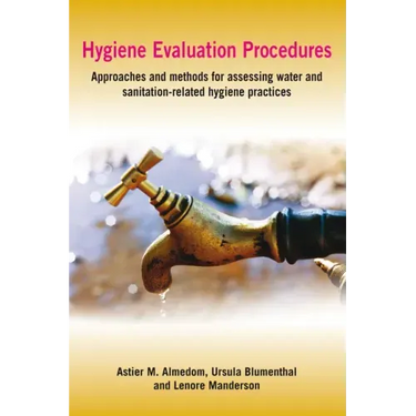Hygiene Evaluation Procedures: Approaches and Methods for Assessing Water- And Sanitation-Related Hygiene Practices
