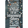 In Pursuit of an Entrepreneurial Culture