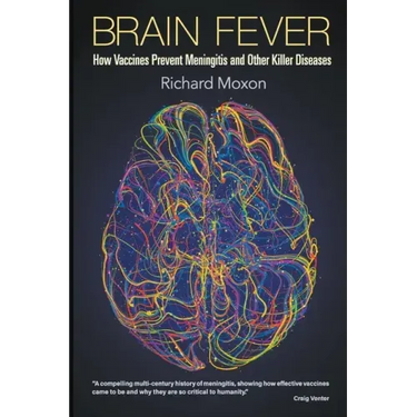 Brain Fever: How Vaccines Prevent Meningitis and Other Killer Diseases