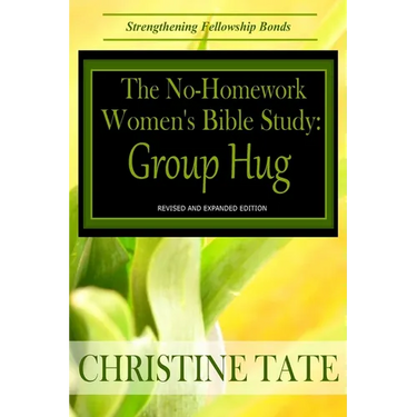 The No-Homework Women's Bible Study: Group Hug