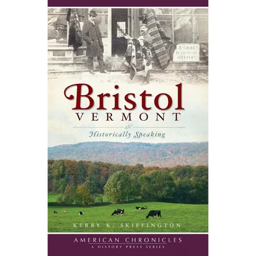 Bristol, Vermont: Historically Speaking