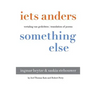 iets anders something else: vertaling van gedichten translation of poems