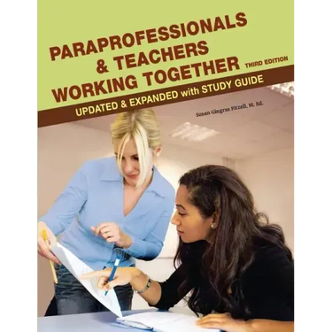Paraprofessionals and Teachers Working Together 3rd Edition