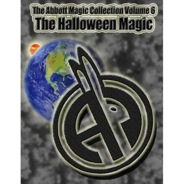 The Abbott Magic Collection Volume 6: The Halloween Magic