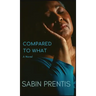 Compared to What