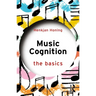 Music Cognition: The Basics: The Basics