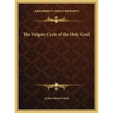 The Vulgate Cycle of the Holy Grail