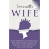 Narcissistic Wife: Learn to Master the Covert Narcissistic Personality Disorder in a Spouse, No Longer Be a Victim of Narcissistic Abuse