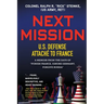 Next Mission: U.S. Defense Attaché to France. A memoir from the days of "Punish France, Ignore Germany, Forgive Russia"