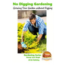 No Digging Gardening - Growing Your Garden without Digging