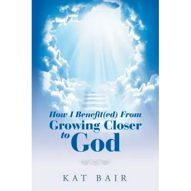 How I Benefit(Ed) from Growing Closer to God