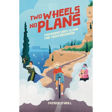 Two Wheels, No Plans: Misadventures along the Mediterranean