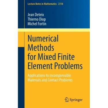 Numerical Methods for Mixed Finite Element Problems: Applications to Incompressible Materials and Contact Problems