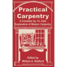 Practical Carpentry: A Complete Up-To-Date Explanation of Modern Carpentry