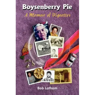 Boysenberry Pie: A Memoir of Vignettes