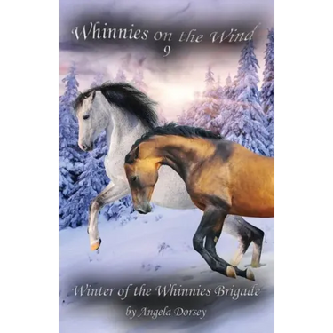 Winter of the Whinnies Brigade: A Wilderness Horse Adventure