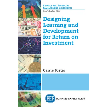 Designing Learning and Development for Return on Investment