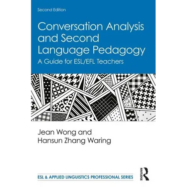 Conversation Analysis and Second Language Pedagogy: A Guide for Esl/Efl Teachers
