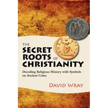 The Secret Roots of Christianity: Decoding Religious History with Symbols on Ancient Coins