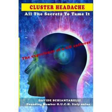 CLUSTER HEADACHE All The Secrets To Tame It - The experience of a CH sufferer