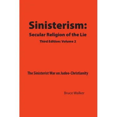 Sinisterism: Secular Religion of the Lie Volume 2