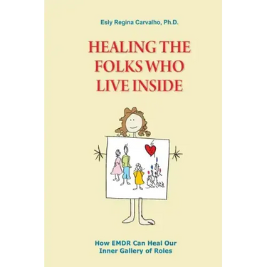 Healing the Folks Who Live Inside: How EMDR Can Heal Our Inner Gallery of Roles