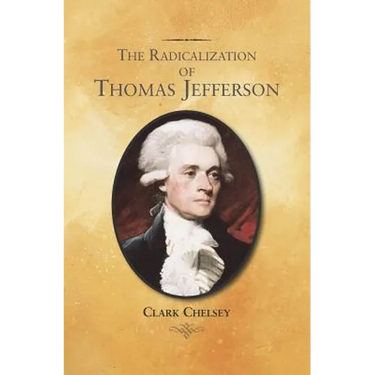 The Radicalization of Thomas Jefferson