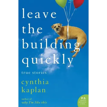 Leave the Building Quickly: True Stories