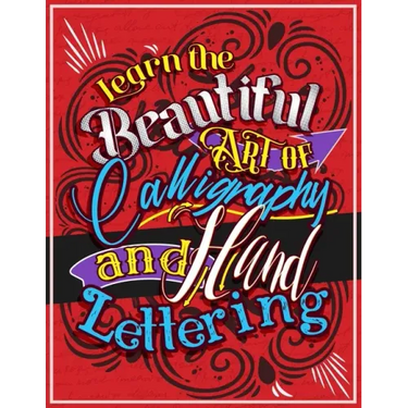 Learn the Beautiful art of Calligraphy and Hand lettering: The Modern Way of Creative Relaxation With Practice Pages & More!