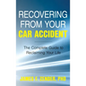 Recovering from Your Car Accident: The Complete Guide to Reclaiming Your Life