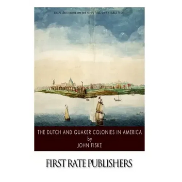 The Dutch and Quaker Colonies in America