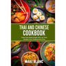 Thai And Chinese Cookbook: Asian Food Made Simple With 140 Tasty Recipes From Thailand And China