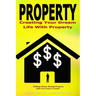 Property: Creating Your Dream Life With Property, Making Money Buying Property, Build Your Property Portfolio