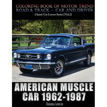 American Muscle Car 1962-1987: Automobile Lovers Collection Grayscale Coloring Books Vol 2: Coloring book of Luxury High Performance Classic Car Seri