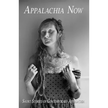 Appalachia Now: Short Stories of Contemporary Appalachia