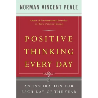 Positive Thinking Every Day: An Inspiration for Each Day of the Year