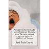 Pocket Dictionary of Medical Terms for Translators: English-Spanish Medical Terms