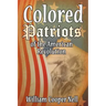 The Colored Patriots of the American Revolution