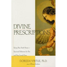 Divine Prescriptions: Spiritual Solutions for You and Your Loved Ones