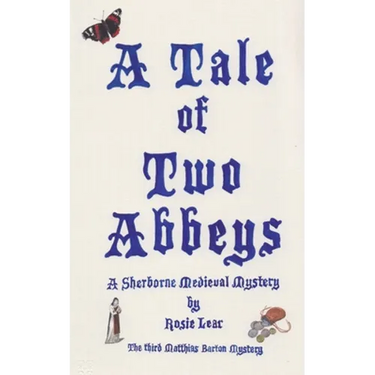 A Tale of Two Abbeys: The Third Sherbourne Medieval Mystery
