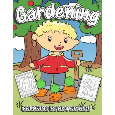 Gardening Coloring Book for Kids: Children's Fruit & Vegetable Garden Theme Coloring Pages for Preschool & Elementary Little Boys & Girls Ages 4-8