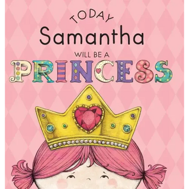 Today Samantha Will Be a Princess